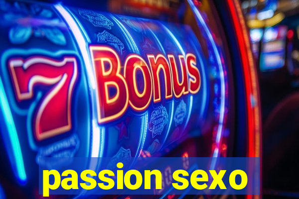 passion sexo